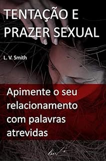Livro Tentação e Prazer Sexual: Como Apimentar o seu Relacionamento com Palavras Atrevidas