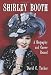 Shirley Booth: A Biography and Career Record by David C. Tucker