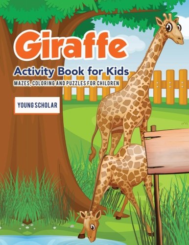 Giraffe Activity Book for Kids: Mazes, Coloring and Puzzles for Children by Young Scholar