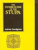 The Symbolism of the Stupa, Snodgrass, Adrian, 8120807812