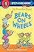 The Berenstain Bears Bears on Wheels (Step into Reading)