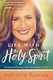 Life With the Holy Spirit: Enjoying Intimacy With the Spirit of God