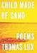 Child Made Of Sand: Poems