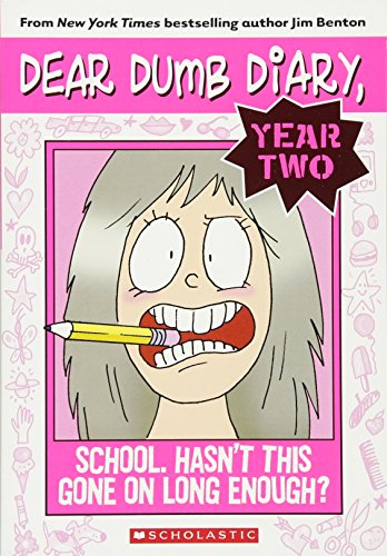 School: Hasn't This Gone on Long Enough? (Dear Dumb Diary, Year Two, No. 1)
