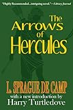 The Arrows of Hercules by L. Sprague de Camp, Harry Turtledove