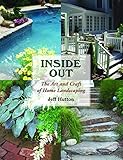 Inside Out: The Art and Craft of Home Landscaping by 