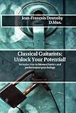 Classical Guitarists: Unlock Your Potential!