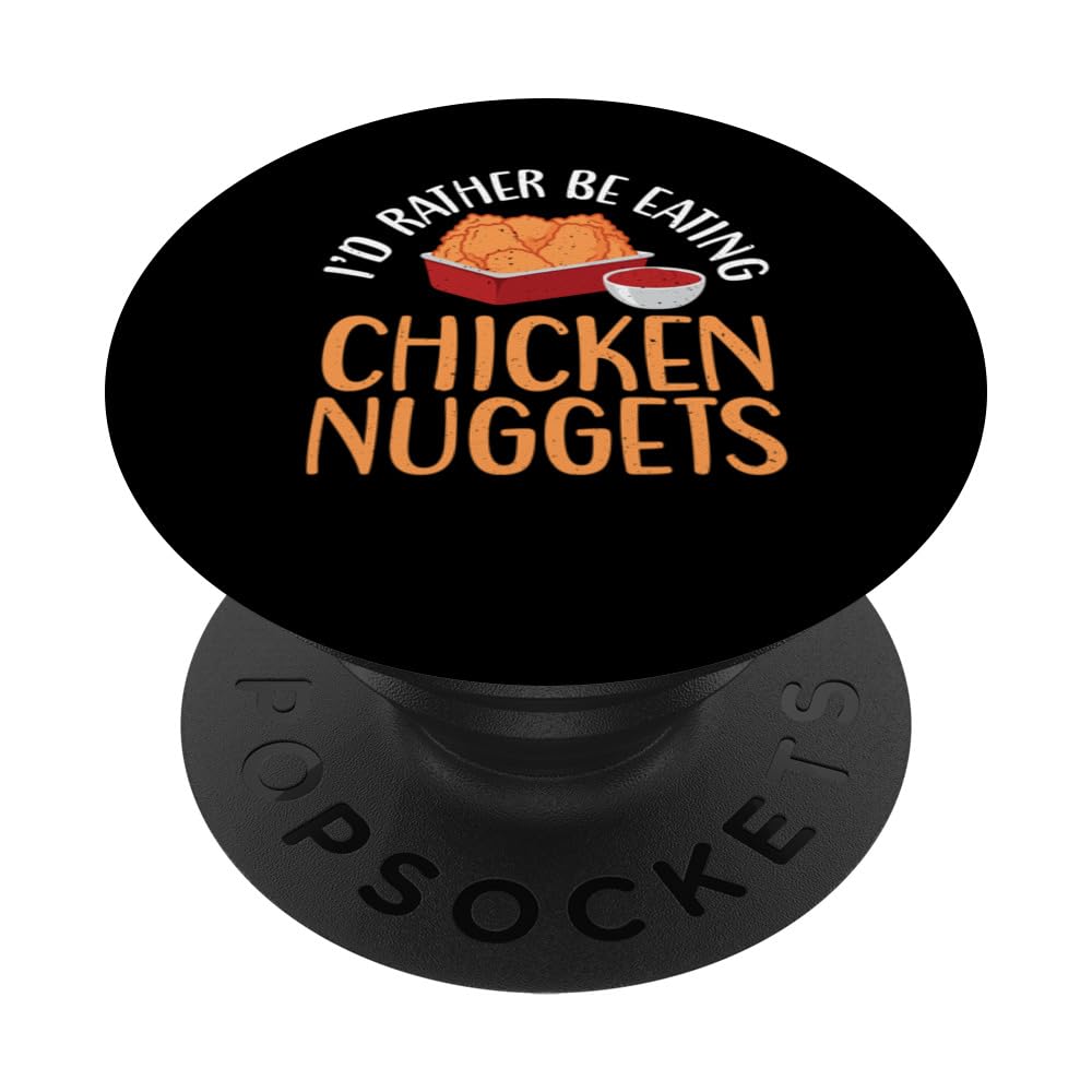 Id rather be Eating Chicken Nuggets PopSockets Swappable PopGrip