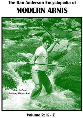 The Dan Anderson Encyclopedia of Modern Arnis: Volume ll: K - Z