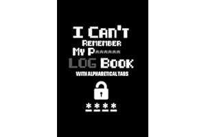 Gifts for Men Who Wants Nothing : I Can't Remember - My Password Book with Alphabetical Tabs: Password Log Book Alphabetical , Internet Password ... Black cover Pocket Size 6" x 9" , 107 pages