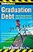 CliffsNotes Graduation Debt: How to Manage Student Loans and Live Your Life