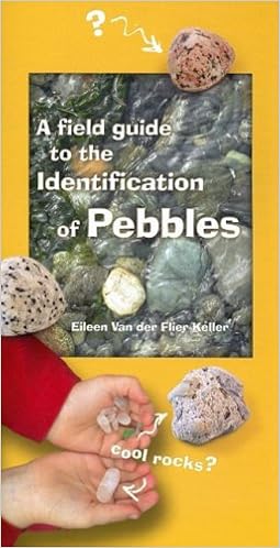 A Field Guide to the Identification of Pebbles (Field Guides of the Pacific Northwest), by Eileen Van der Flier-Keller A Field Guide to the Identification of Pebbles (Field Guides of the Pacific Northwest), by Eileen Van der Flier-Keller