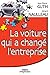 La voiture qui a changé l'entreprise (ED ORGANISATION) (French Edition) by Jean-Pierre Guth, Gerard Naulleau
