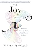 The Joy of x: A Guided Tour of Math, from One to Infinity