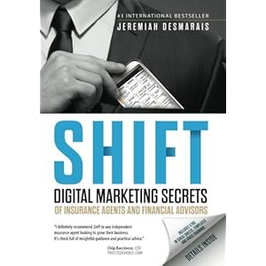Shift: 201 Instant-Action Proven Marketing Strategies To Sell More Insurance And Financial Products Now