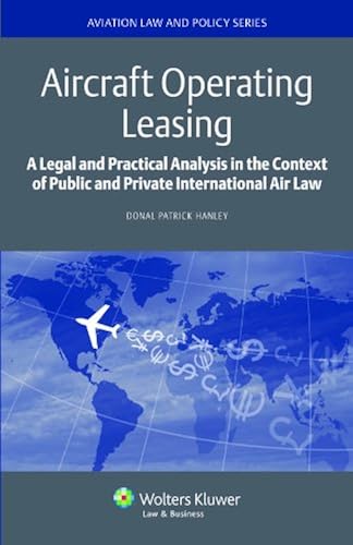 Download Aircraft Operating Leasing: A Legal and Practical Analysis in the Context of Public and Private International Air Law PDF
