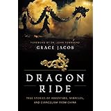 Dragon Ride: True Stories of Adventure, Miracles, and Evangelism from China