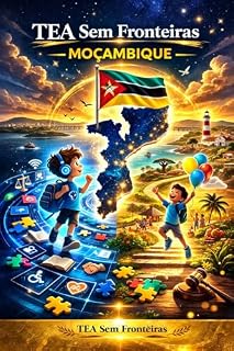 Livro TEA Sem Fronteiras — Moçambique: Um guia de orientação prática sobre o Transtorno do Espectro Autista em Moçambique
