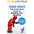 Your Move: The Underdog's Guide to Building Your Business