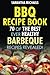BBQ Recipe Book: 70 Of The Best Ever Healthy Barbecue Recipes...Revealed! by Samantha Michaels