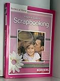 Essential Guide to Scrapbooking (Borders at Home) by
