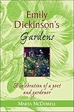 Emily Dickinson's Gardens: A Celebration of a Poet and Gardener by 