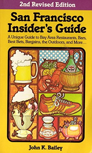 Download San Francisco Insider's Guide: A Unique Guide to Bay Area Restaurants, Bars, Best Bets, Bargains, the Outdoors and More... Download San Francisco Insider's Guide: A Unique Guide to Bay Area Restaurants, Bars, Best Bets, Bargains, the Outdoors and More...