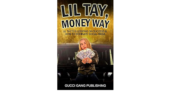 Lil Tay Money Way Lil Tay S 13 Lessons On Success How To Dominate Social Media Publishing Gucci Gang 9781721051472 Amazon Com Books lil tay money way lil tay s 13