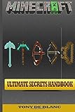Minecraft Ultimate Secrets Handbook: Over 50 New Awesome Minecraft Tricks & Secrets. Suggestions and by Tony De Blanc