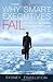 Why Smart Executives Fail: And What You Can Learn from Their Mistakes - Book by Sydney Finkelstein