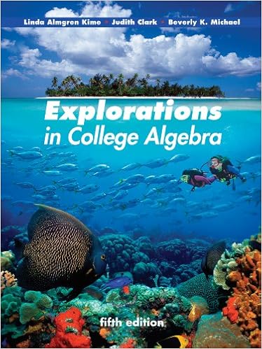 Explorations In College Algebra Kime Linda Almgren Clark Judy Michael Beverly K 9780470466445 Books Explorations In College Algebra Kime Linda Almgren Clark Judy Michael Beverly K 9780470466445 Books