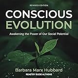 Conscious Evolution, Revised Edition: Awakening the