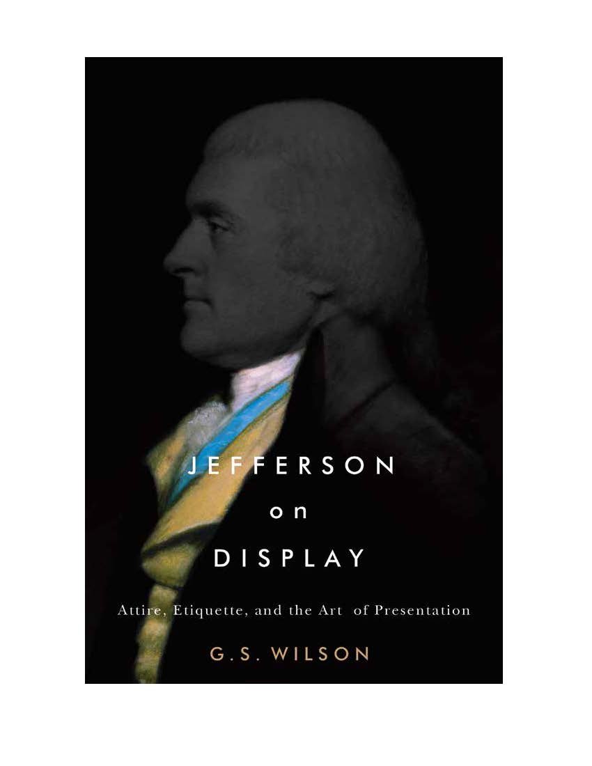 Jefferson on Display: Attire, Etiquette, and the Art of Presentation (Jeffersonian America)