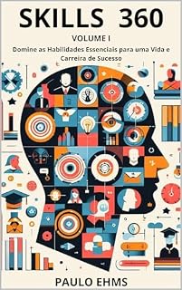 Livro SKILLS 360 VOLUME I: Domine as Habilidades Essenciais para uma Vida e Carreira de Sucesso