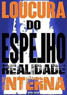 Livro Loucura Do Espelho A Realidade Interna