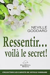 Ressentir, voilà le secret !