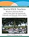Not for ESOL Teachers: What Every Classroom Teacher Needs to Know About the Linguistically, Culturally, and Ethnically Diverse Student (2nd Edition)