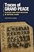 Traces of Grand Peace: Classics and State Activism in Imperial China (Harvard-Yenching Institute Monograph Series)