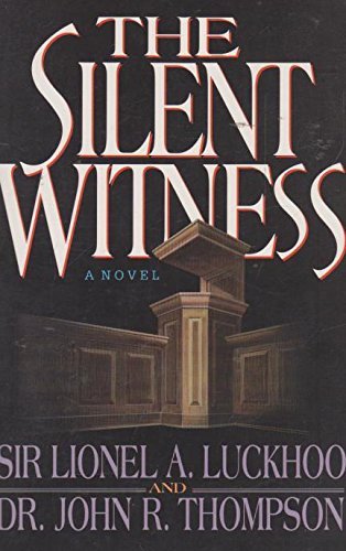 The Silent Witness: A Novel by Lionel Alfred Luckhoo, John R. Thompson