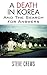 A Death in Korea: And The Search for Answers by Steve Crews