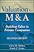 Valuation for M&A: Building Value in Private Companies