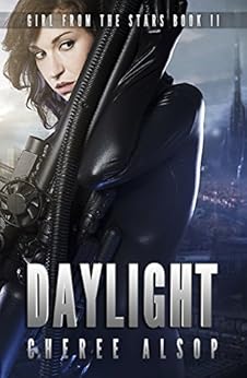 Girl from the Stars Book 2- Daylight by [Alsop, Cheree]