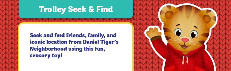 Daniel Tiger's Neighborhood Trolley Seek & Find Toy Engaging Sensory and Fine Motor Skills Toy for Baby & Toddlers - Great Game for Young learners, Travel Ready, Ages 3 and up