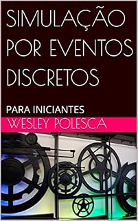 Livro SIMULAÇÃO POR EVENTOS DISCRETOS: PARA INICIANTES