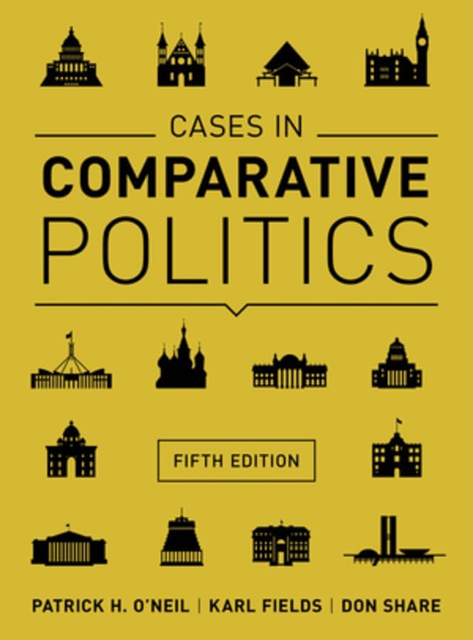 Essentials of Comparative Politics with Cases: O'Neil, Patrick H