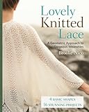 Lovely Knitted Lace: A Geometric Approach to Gorgeous Wearables by 