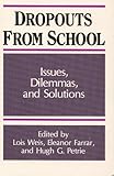 Dropouts from Schools : Issues, Dilemmas, and Solutions, , 079140109X