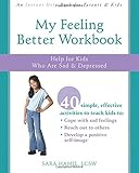 My Feeling Better Workbook: Help for Kids Who Are