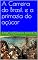 Livro A Carreira do Brasil e a primazia do açúcar (O apogeu e declínio do ciclo das especiarias: 1500-1700 Livro 3)