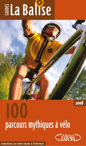 200 parcours mythiques à vélo